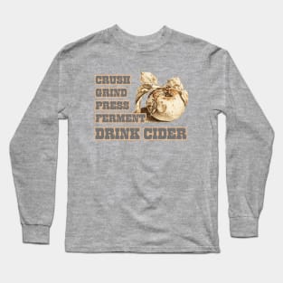 How To Cider. Crush, Grind, Press, Ferment. Classic Cider Style Long Sleeve T-Shirt